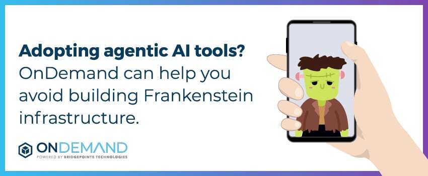 Adopting agentic AI tools? OnDemand can help you avoid building Frankenstein infrastructure.