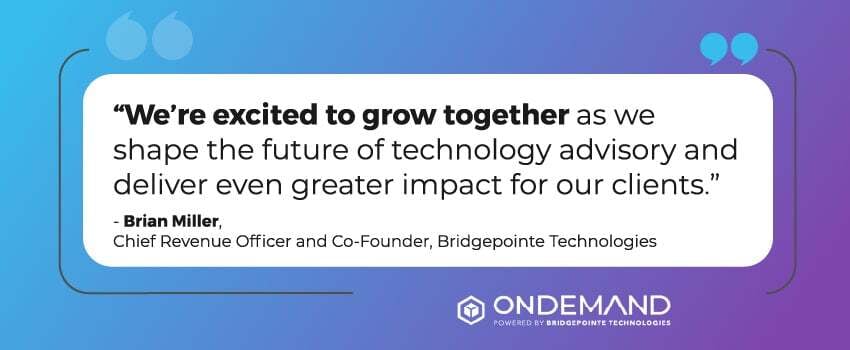 OnDemand and Bridgepointe Technologies announcement