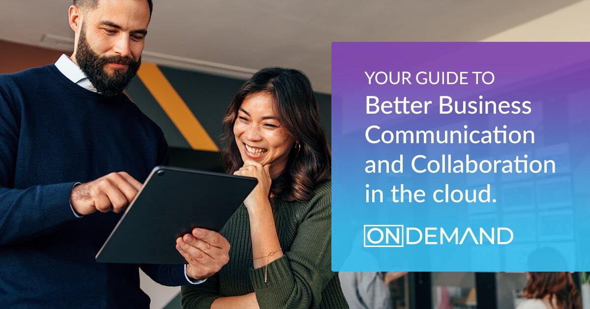 Cloud-Based Business Communication and Collaboration: A Comprehensive Guide - OnDemand Inc
