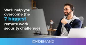 Blog post on overcoming remote work security challenges by OnDemand